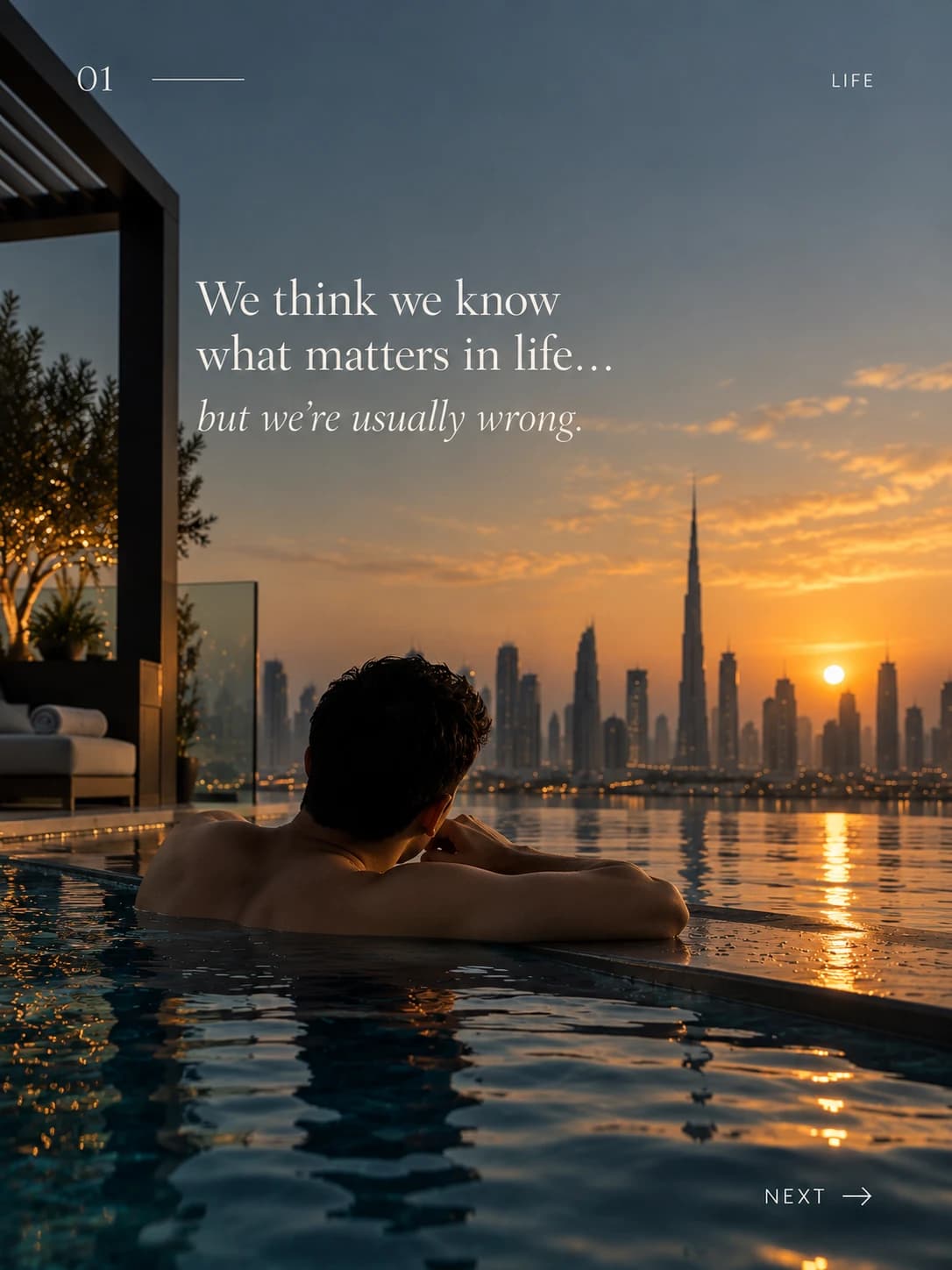 Slide one of the carousel, someone resting at the edge of an infinity pool facing the Dubai skyline as the sun sets behind the Burj Khalifa, beneath the opening line about how we usually get wrong what matters in life